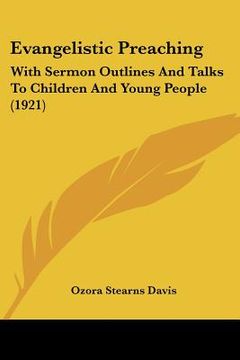 portada evangelistic preaching: with sermon outlines and talks to children and young people (1921) (en Inglés)