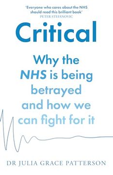 portada Critical: Why the Nhs Is Being Betrayed and How We Can Fight for It