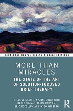 portada More Than Miracles: The State of the art of Solution-Focused Brief Therapy (Routledge Mental Health Classic Editions) (in English)