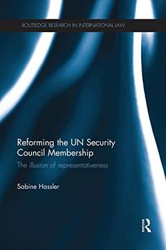 portada Reforming the un Security Council Membership: The Illusion of Representativeness (en Inglés)