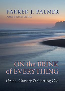 portada On the Brink of Everything: Grace, Gravity, and Getting old (in English)