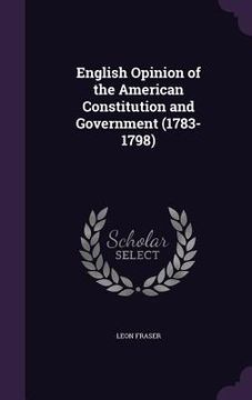 portada English Opinion of the American Constitution and Government (1783-1798) (en Inglés)