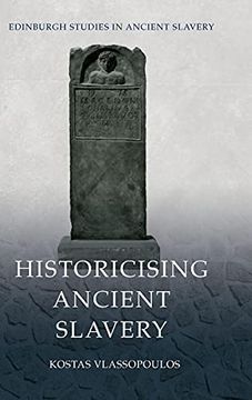 portada Historicising Ancient Slavery (Edinburgh Studies in Ancient Slavery) (en Inglés)