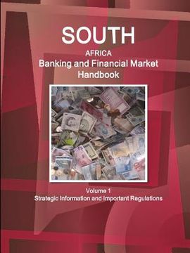 portada South Africa Banking & Financial Market Handbook Volume 1 Strategic Information and Important Regulations (en Inglés)