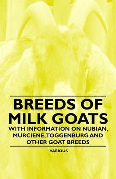 portada breeds of milk goats - with information on nubian, murciene, toggenburg and other goat breeds (en Inglés)