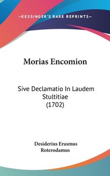 portada Morias Encomion: Sive Declamatio In Laudem Stultitiae (1702) (en Latin)