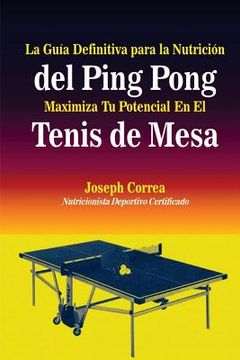 portada La Guia Definitiva para la Nutricion del Ping Pong: Maximiza Tu Potencial En El Tenis de Mesa