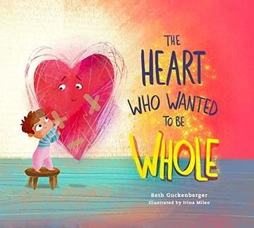 portada The Heart who Wanted to be Whole (Volume 1) (Strongheart Stories) (en Inglés)