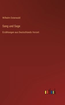 portada Sang und Sage: Erzählungen aus Deutschlands Vorzeit (in German)