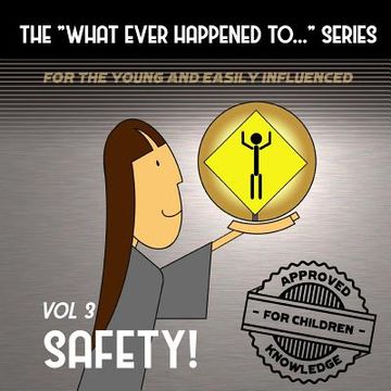 portada The What Ever Happened to . . . Series, Volume 3: Safety (en Inglés)