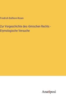portada Zur Vorgeschichte des römischen Rechts - Etymologische Versuche (en Alemán)