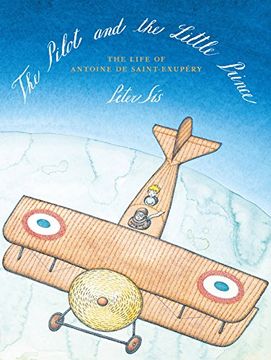portada The Pilot and the Little Prince: The Life of Antoine de Saint-Exupaery (in English)