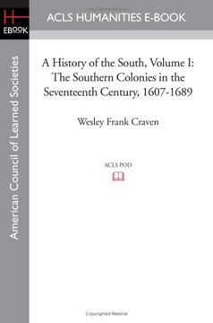 a history of the south volume i: the southern colonies in the seventeenth century, 1607-1689