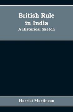 portada British rule in India: A historical sketch (en Inglés)