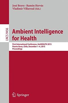 portada Ambient Intelligence for Health: First International Conference, Amihealth 2015, Puerto Varas, Chile, December 1-4, 2015, Proceedings (Information. Applications, Incl. Internet (in English)