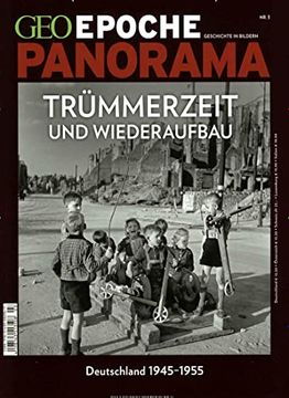 portada Trümmerzeit und Wiederaufbau. Deutschland 1945-1955. Geo Epoche Panorama. Heft 3/2014 (en Alemán)