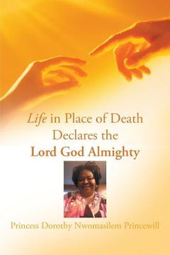 portada Life in Place of Death Declares the Lord God Almighty