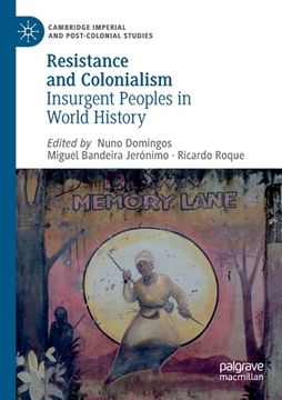 portada Resistance and Colonialism: Insurgent Peoples in World History (en Inglés)