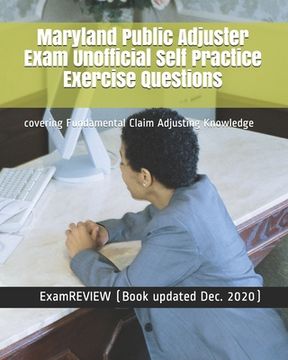 portada Maryland Public Adjuster Exam Unofficial Self Practice Exercise Questions: covering Fundamental Claim Adjusting Knowledge (en Inglés)