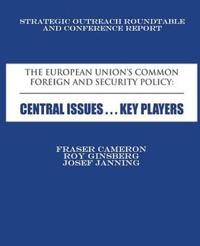 portada The European Union's Common Foreign and Security Policy: Central Issues ... Key Players (en Inglés)