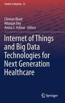 portada Internet of Things and Big Data Technologies for Next Generation Healthcare (en Inglés)