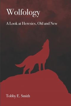 portada Wolfology: A Look at Heresies, Old and New (en Inglés)
