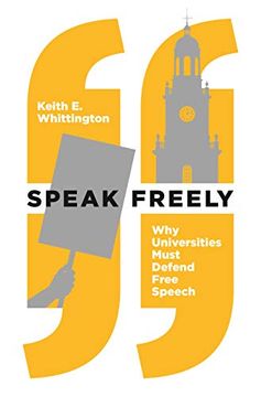 portada Speak Freely: Why Universities Must Defend Free Speech (New Forum Books) (en Inglés)
