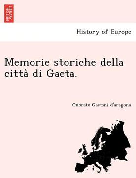 portada Memorie Storiche Della Citta Di Gaeta. (en Italiano)