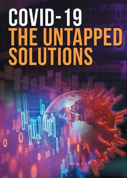 portada COVID-19 The Untapped Solutions (en Inglés)