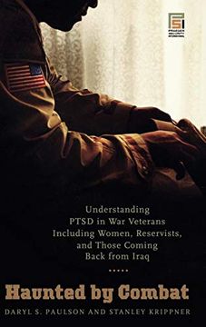 portada Haunted by Combat: Understanding Ptsd in war Veterans Including Women, Reservists, and Those Coming Back From Iraq (Praeger Security International) (in English)