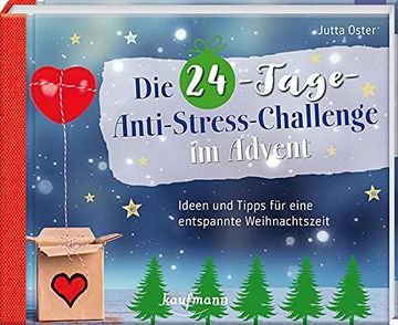 portada Die 24-Tage-Anti-Stress-Challenge im Advent: Ideen und Tipps für Eine Entspannte Weihnachtszeit (Adventskalender für Erwachsene: Ein Inspirierendes Buch) (en Alemán)