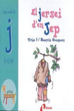 portada El jersei d ' en Jep (j, tj, tg): Juga amb la j (j, tj, tg) (Català - Brúixola - El Zoo De Les Lletres) (en Catalá)