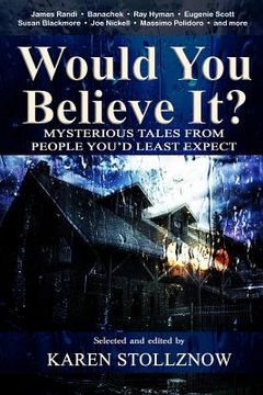 portada Would You Believe It?: Mysterious Tales From People You'd Least Expect (in English)