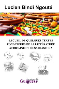 portada Recueil de quelques textes fondateurs de la littérature africaine et de sa diaspora (en Francés)
