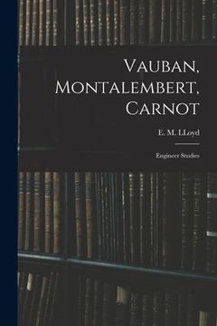portada Vauban, Montalembert, Carnot: Engineer Studies (en Inglés)