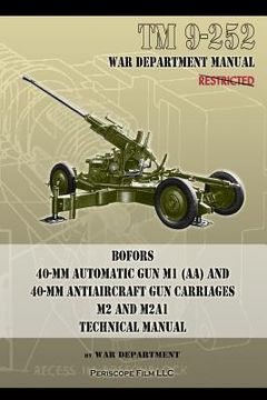 portada TM 9-252 Bofors 40-mm Automatic Gun M1 (AA) and 40-mm Antiaircraft Gun Carriages: M2 and M2A1 Technical Manual 