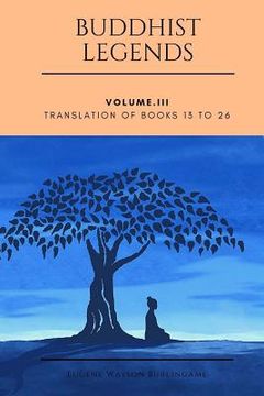 portada Buddhist Legends: Vol. III: Vol. III: Translation of Books 13 to 26 (en Inglés)
