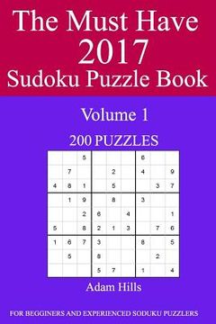 portada The Must Have 2017 Sudoku Puzzle Book: 200 Puzzles Volume 1 (en Inglés)