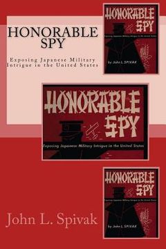 portada Honorable Spy: Exposing Japanese Military Intrigue in the United States (in English)