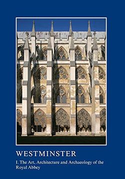 portada Westminster Part I: The Art, Architecture and Archaeology of the Royal Abbey (en Inglés)