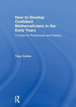 portada How to Develop Confident Mathematicians in the Early Years: A Guide for Practitioners and Parents (en Inglés)