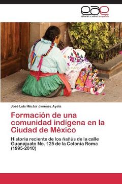 Formacion de Una Comunidad Indigena En La Ciudad de Mexico