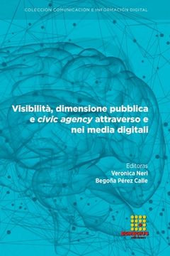 portada Visibilità, dimensione pubblica e civic agency attraverso e nei media digitali