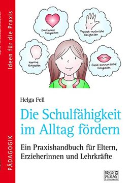 portada Die Schulfähigkeit im Alltag Fördern: Ein Praxishandbuch für Eltern, Erzieherinnen und Lehrkräfte (en Alemán)