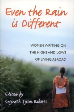 portada Even the Rain is Different: Women Writing on the Highs and Lows of Living Abroad 