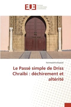 portada Le Passé simple de Driss Chraïbi: déchirement et altérité (en Francés)