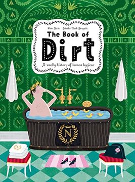 portada The Book of Dirt a Smelly History of Dirt, Disease and Human Hygiene (in English)