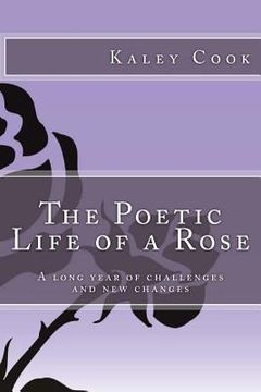 portada The Poetic Life of a Rose: A long year of challenges and new changes (en Inglés)