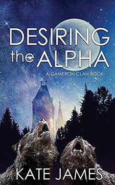 portada Desiring the Alpha (a Cameron Clan Book) (en Inglés)