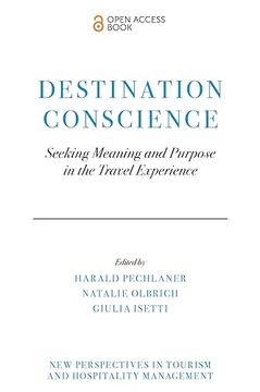 portada Destination Conscience: Seeking Meaning and Purpose in the Travel Experience (New Perspectives in Tourism and Hospitality Management) (in English)